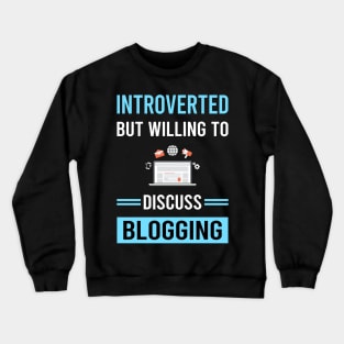 Introverted Blogging Blog Blogger Crewneck Sweatshirt